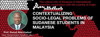 Contextualizing socio-legal problems of Sudanese students in Malaysia – Professor Hunud Abia Kadouf