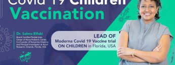 Dr. Salma Elfaki, Lead First Moderna Covid 19 Vaccine trial on Children, Orlando, Florida, USA