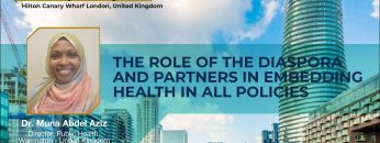 The role of the Diaspora and partners in embedding health in all policies DR.  Muna Abdel Aziz