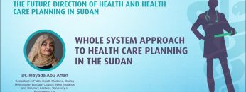 Whole system approach to health care planning in the Sudan – DR. MAYADA ABU AFFAN